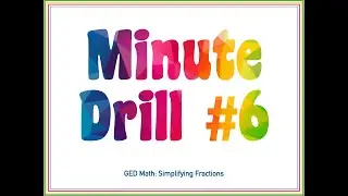 Minute Drill #6: Simplifying Fractions