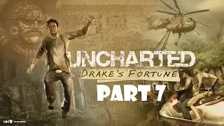 Uncharted 1: Drake's Fortune Walkthrough Gameplay Part 7 - Out Of The Frying Pan (PS4)