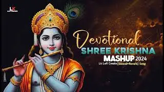 Shree Krishna Mashup | Lk Lofi Create | Radha Krishna Songs | 