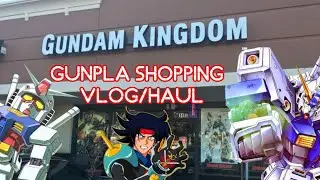 Gundam Kingdom! Gunpla Shopping Vlog | Gunpla Haul