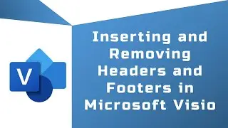 Microsoft Visio Tutorials | Inserting and Removing Headers and Footers in Microsoft Visio