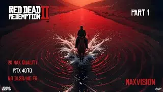 Red Dead Redemption 2 Native 2K Ultra | RTX 4070 | Cinematic Gameplay | MaxVision | Part 1