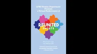 LFHS Presents Our Winter Production: Reunited Shorts!