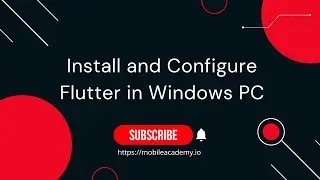 Flutter - Install and Configure Flutter on Windows PC