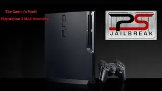 The Gamer's Vault Episode 9: Playstation 3 Basic Modification