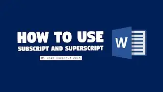 How to Use Subscript and Superscript in MS Word 2013? || MS Word 2013 Tutorial