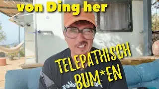 Sepp Bumsinger bum** jetzt telepathisch. Von Ding her !