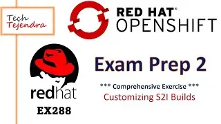 RedHat OpenShift Ex288 Exam preparation - Customizing S2I Builds solution. Exam 288 questions