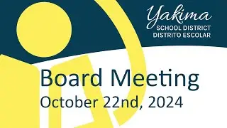 Yakima School District Board Meeting October 22nd, 2024