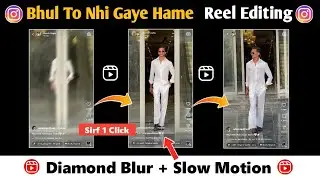 Bhul To Nahi Gaye Hame Reels Editing | Attitude Video Editing | Walking Attitude Reels Video Editing