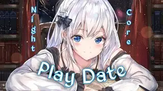 Nightcoreツ - Play Date (Lyrics)