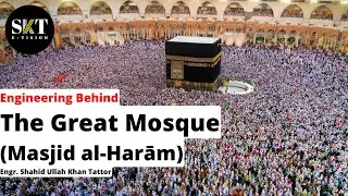 Engineering behind the Great Mosque | Masjid al-Harām | Great Mosque of Mecca