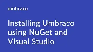 How to install Umbraco CMS using NuGet and Visual Studio