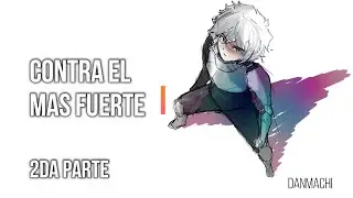 El mas fuerte? SEGUNDa parTe