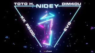 Dim4ou & EVG feat. ToTo H. - NIDEY