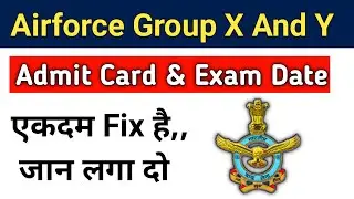 Airforce Group X and y Exam date And Admit card 2021 IAF Exam date
