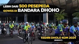 BANDARA DHOHO DIPENUHI PESERTA KEDIRI DHOLO KOM 2024 | bagian 1