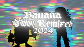 Banana Remixed 2024 FNF X PIBBY