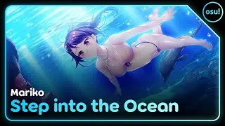 osu! | Mariko - Step into the Ocean (Short Ver.) [MajK00's Expert] (Stompy_) FC SS