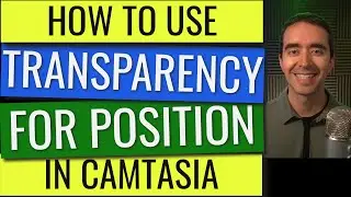 How to Use Transparency for Position in Camtasia 2020