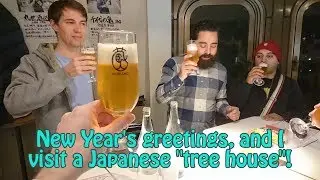 News Years Greetings, and I visit a Japanese tree house!