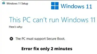 The PC must support secure boot error fix windows 11| secure boot error fix 2021 in hindi