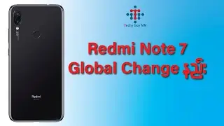 Redmi Note 7(lavender) Global Change နည်း