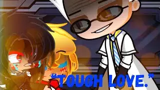 “Tough Love.”//meme//Human AU//SAMS//Fnaf//Gacha Life 2