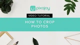 Tutorial: How to Crop