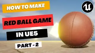 Make RED BALL Game in Unreal Engine 5 - UE5 Beginner Tutorial - Part 2