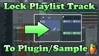 How To Lock Playlist Track To A Specific Plugin Or Sample In FL Studio -  FL Studio Quick Tip 