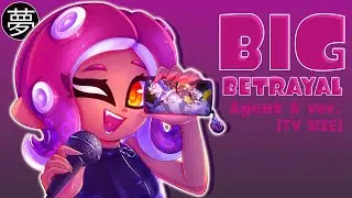 BIG BETRAYAL (鉄槌ピシャゲルド) / Agent 8 Cover ver. 🎤