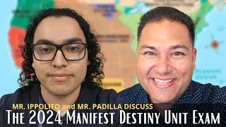 Ippolito and Padilla go over Manifest Destiny Unit Exam 2024