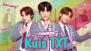 Kuis TXT 'tebak member TXT dalam satu kata' | AhkaSoju