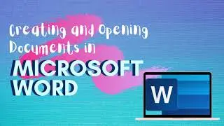 Creating and opening documents in Microsoft Word