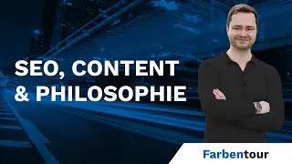 SEO, Content & Philosophie (Campixx Vortrag 2024)