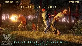 State of Decay 2 - UEVR - Experimental 1st Person Mode Attempt 3