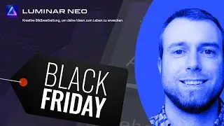 Luminar Neo Black Friday 👉🏻 Lohnt sich das?