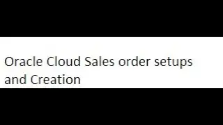 Sales Order creation(Setup and Creation)