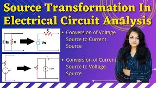 Source Transformation In Electrical Circuit Analysis || Basic Electrical Engineering || Networks
