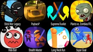 Stick War Legacy, Payback 2, Supreme Duelist, Plants vs Zombies FREE, Hide Ball, Stealth Master
