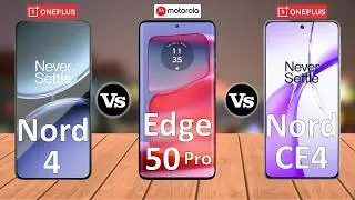 OnePlus Nord 4 Vs Motorola Edge 50 Pro Vs OnePlus Nord CE4 - Full Comparison ⚡