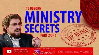 DR T.L OSBORN | MINISTRY SECRET PART 2 0F 3