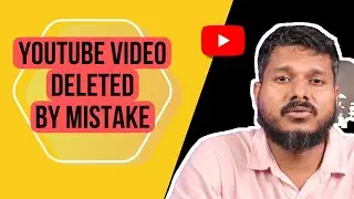 Youtube video deleted by mistake what to do! Is it possible to recover the deleted video