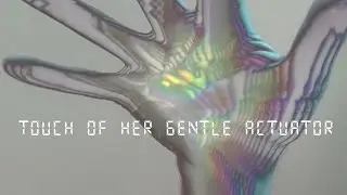 Touch Of Her Gentle Actuator