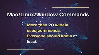 Most Useful Commands for Mac/Linux/Windows