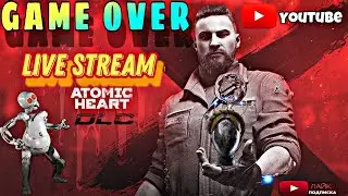 Atomic Heart DLC №2 прохождение на Хардкоре