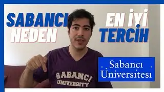 Sabancı Üniversitesi Neden En İyi Tercih?