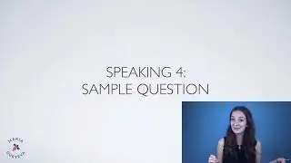 21. Speaking 4 Sample Task and Response