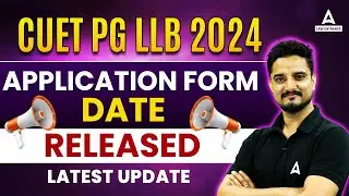 CUET PG LLB 2024 Application Form Date Released | CUET 2024 Exam Date | CUET 2024 Official Update
